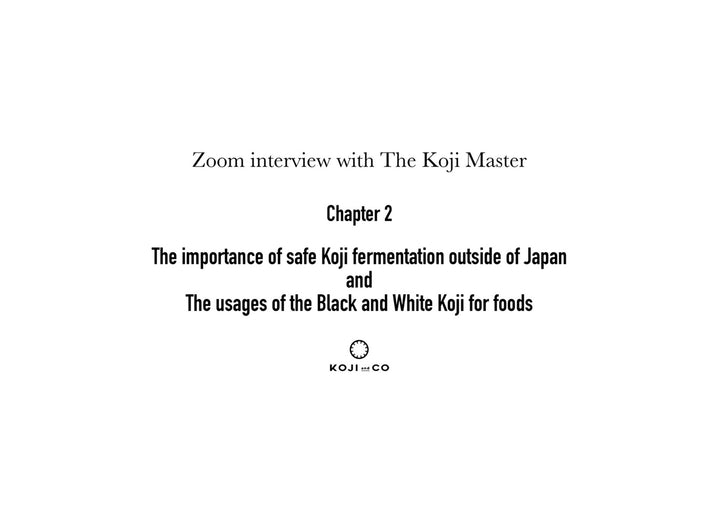 Video Interview with the Koji master Dr. Masahiro Yamamoto - June 2020 Part 2